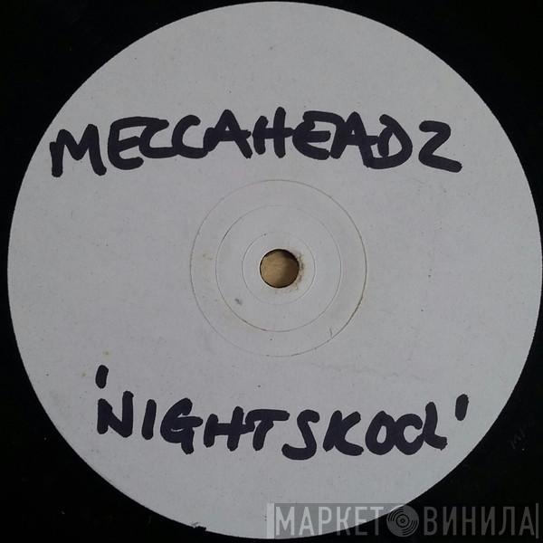 Meccaheadz - Nightskool