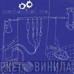Mechanical Me - I Like
