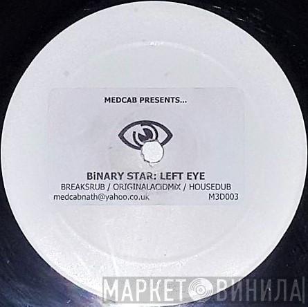 Medcab, Binary Star  - Left Eye