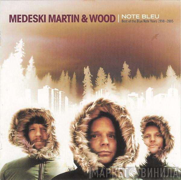 Medeski Martin & Wood - Note Bleu: Best Of Blue Note Years 1998 - 2005