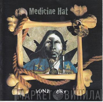 Medicine Hat - Bone Dry