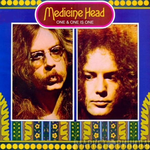  Medicine Head   - One & One Is One