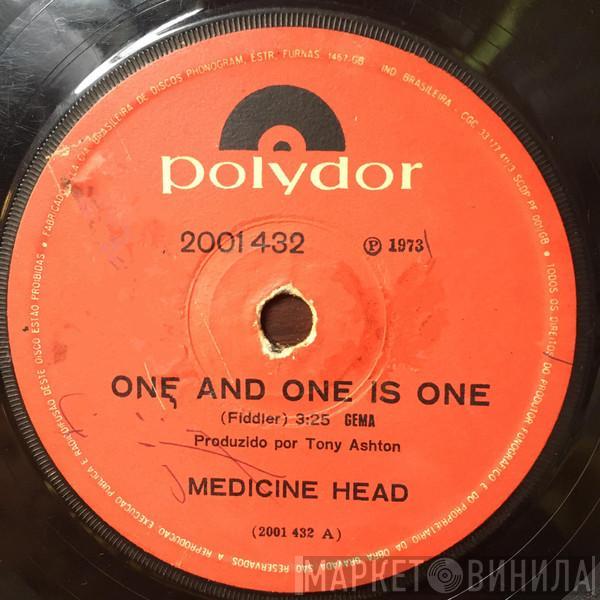  Medicine Head   - One & One Is One