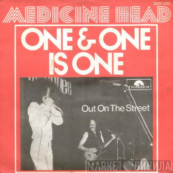 Medicine Head  - One & One Is One