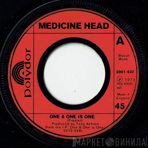 Medicine Head  - One & One Is One