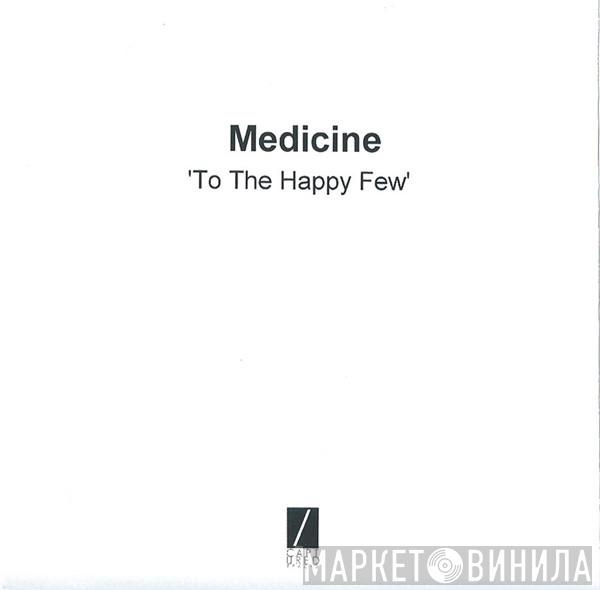 Medicine  - To The Happy Few