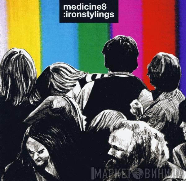  Medicine8  - Iron Stylings