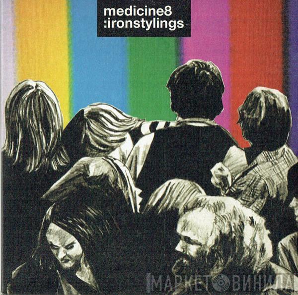  Medicine8  - Iron Stylings