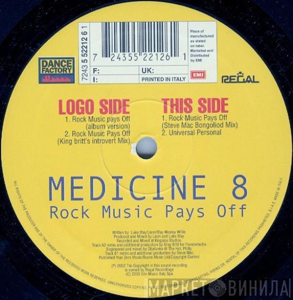  Medicine8  - Rock Music Pays Off