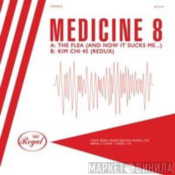 Medicine8 - The Flea ( And Now It Sucks Me...)