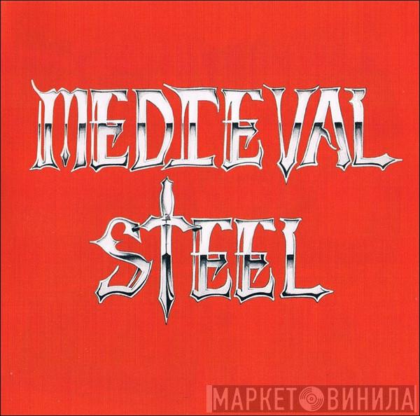 Medieval Steel - Medieval Steel