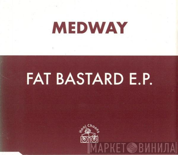  Medway  - Fat Bastard E.P.