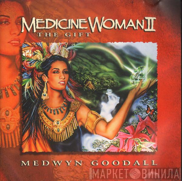 Medwyn Goodall - Medicine Woman II - The Gift