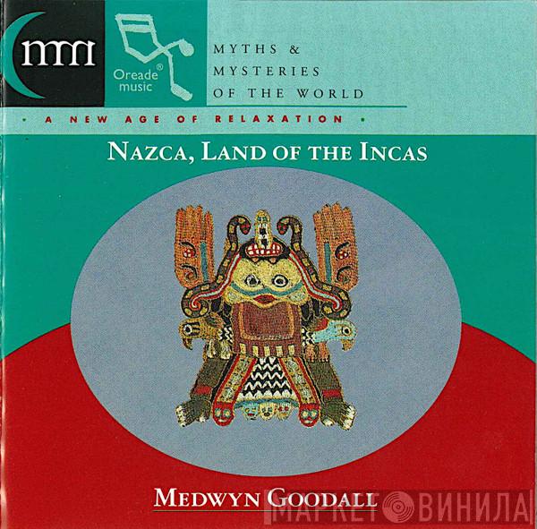 Medwyn Goodall - Nazca, Land Of The Incas