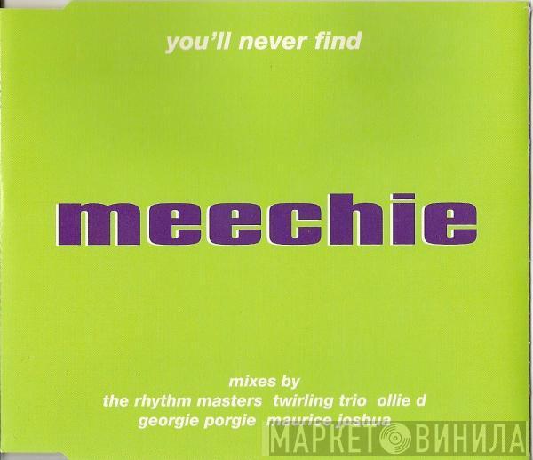  Meechie  - You'll Never Find