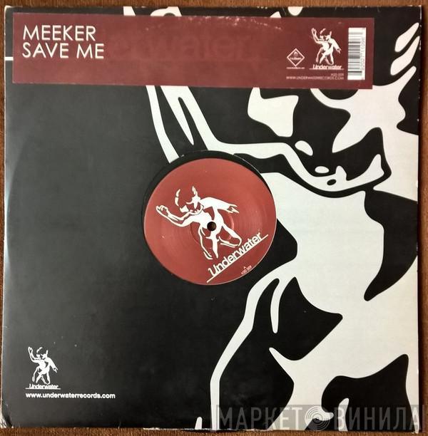  Meeker  - Save Me
