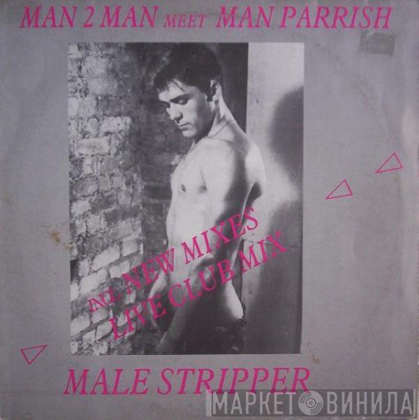 Meet Man 2 Man  Man Parrish  - Male Stripper