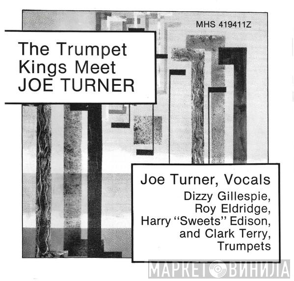 Meet The Trumpet Kings  Big Joe Turner  - The Trumpet Kings Meet Joe Turner