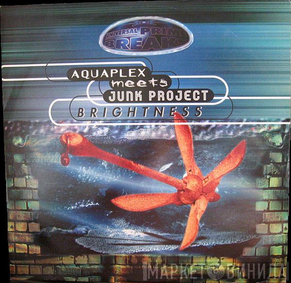 Meets Aquaplex  Junk Project  - Brightness