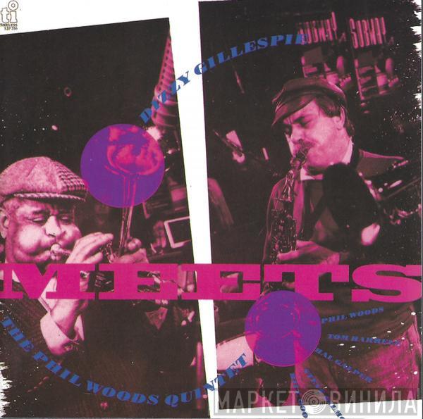 Meets Dizzy Gillespie  The Phil Woods Quintet  - Dizzy Gillespie Meets Phil Woods Quintet