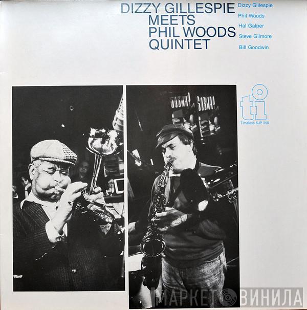Meets Dizzy Gillespie  The Phil Woods Quintet  - Dizzy Gillespie Meets The Phil Woods Quintet