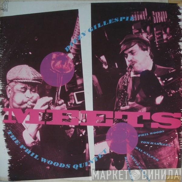 Meets Dizzy Gillespie  The Phil Woods Quintet  - Dizzy Gillespie Meets The Phil Woods Quintet