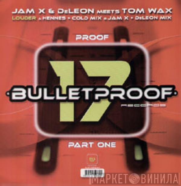 Meets JamX & De Leon  Tom Wax  - Louder