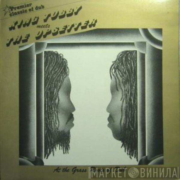 Meets King Tubby  The Upsetter  - At The Grass Roots Of Dub
