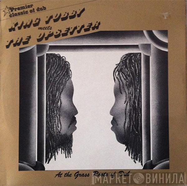 Meets King Tubby  The Upsetter  - At The Grass Roots Of Dub