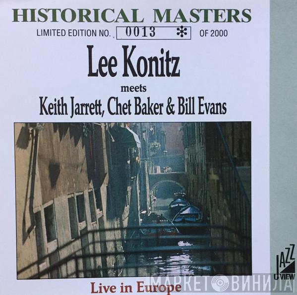 Meets Lee Konitz , Keith Jarrett & Chet Baker  Bill Evans  - Live In Europe