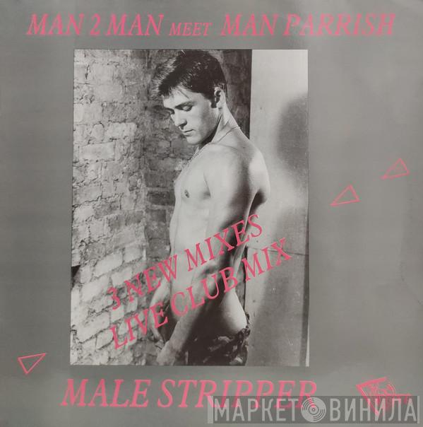 Meets Man 2 Man  Man Parrish  - Male Stripper (3 New Mixes Live Club Mix)