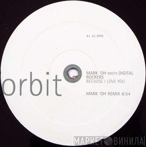 Meets Mark 'Oh  Digital Rockers  - Because I Love You