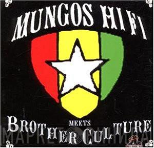 Meets Mungo's Hi-Fi  Brother Culture  - Mungos Hi-Fi Meets Brother Culture