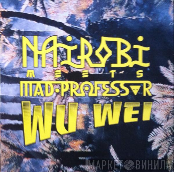 Meets Nairobi   Mad Professor  - Wu Wei