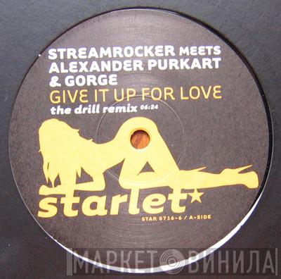 Meets Streamrocker & Alexander Purkart  Gorge  - Give It Up For Love