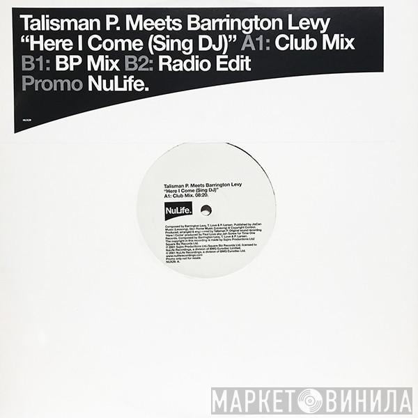Meets Talisman P.  Barrington Levy  - Here I Come (Sing DJ)