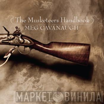 Meg Cavanaugh - The Musketeers Handbook