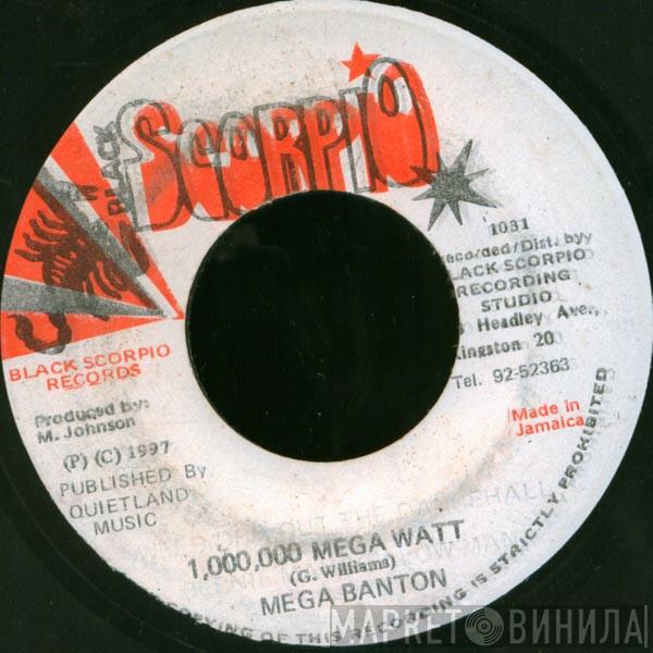 Mega Banton - 1,000,000 Mega Watt