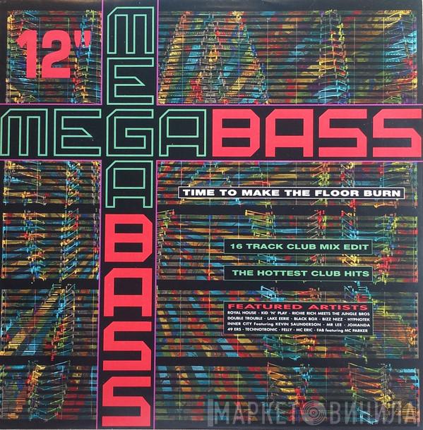 Megabass, The Mastermixers - Time To Make The Floor Burn / Get Down
