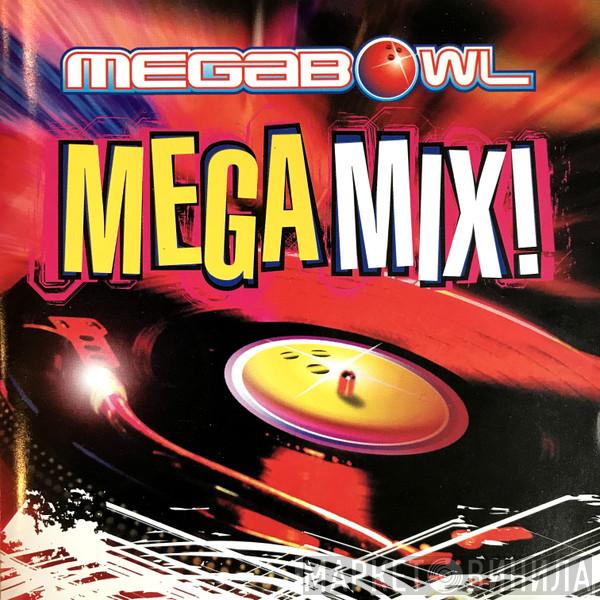  - Megabowl Megamix!