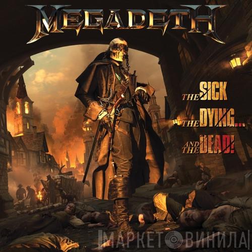  Megadeth  - The Sick, The Dying… And The Dead!