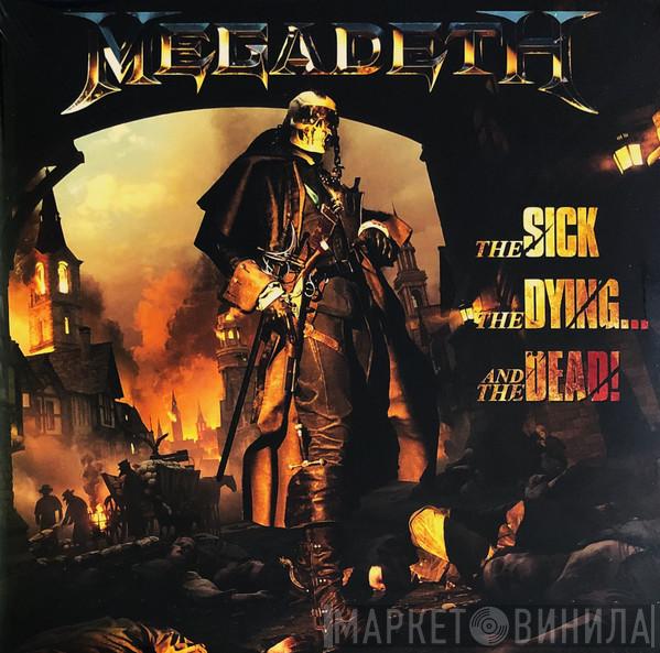  Megadeth  - The Sick, The Dying... And The Dead!