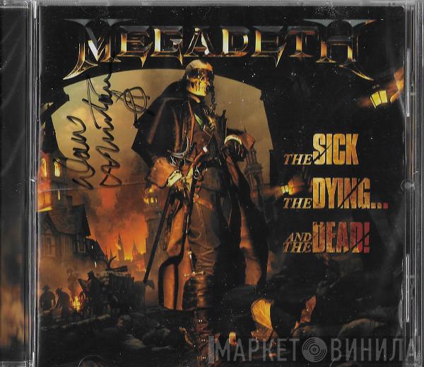  Megadeth  - The Sick, The Dying... And The Dead!