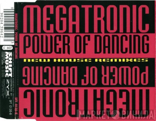  Megatronic  - Power Of Dancing - New House Remixes