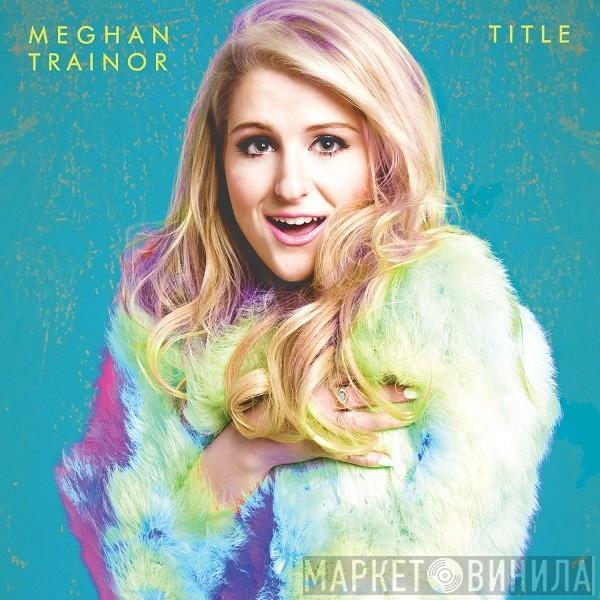 Meghan Trainor - Title
