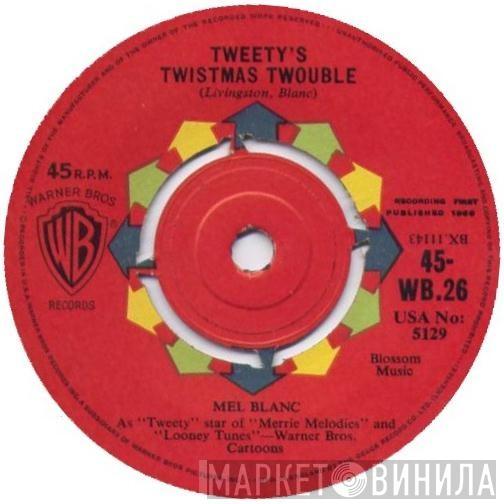Mel Blanc - Tweety's Twistmas Twouble / I Keep Hearing Those Bells