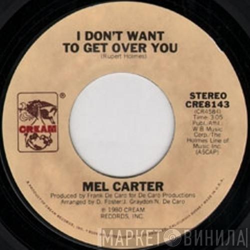 Mel Carter - I Don't Want To Get Over You