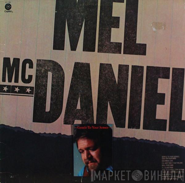 Mel McDaniel - Gentle To Your Senses