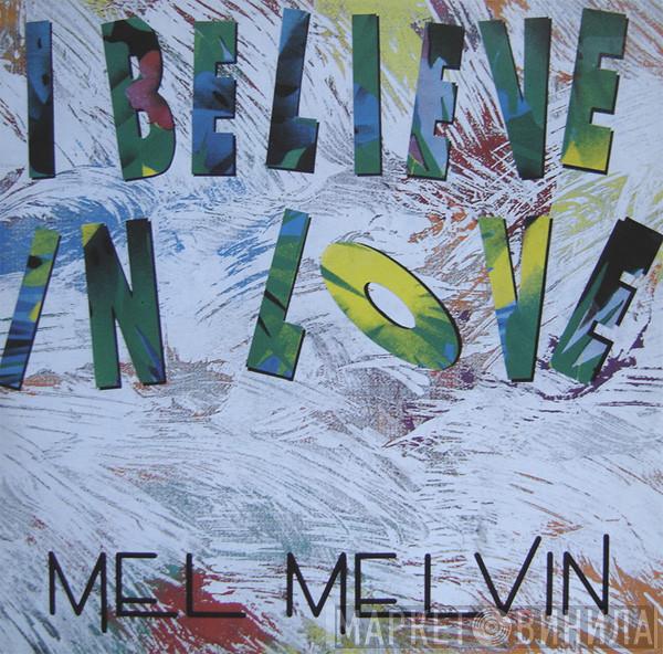 Mel Melvin - I Believe In Love