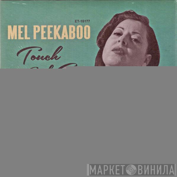 Mel Peekaboo - Touch And Go